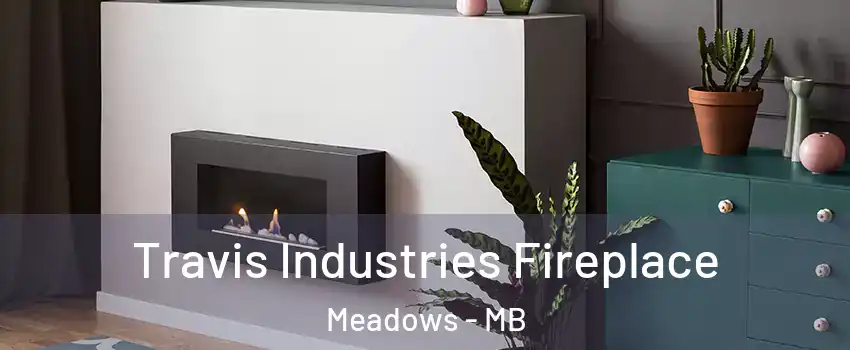  Travis Industries Fireplace Meadows - MB