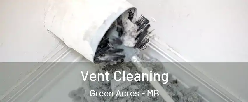  Vent Cleaning Green Acres - MB