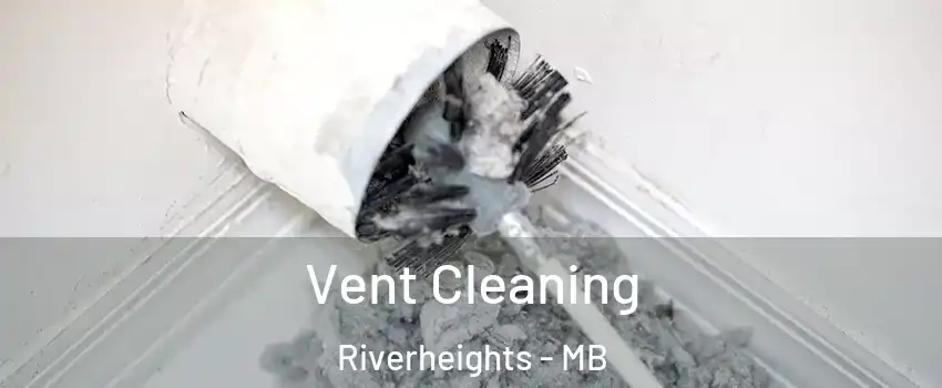  Vent Cleaning Riverheights - MB