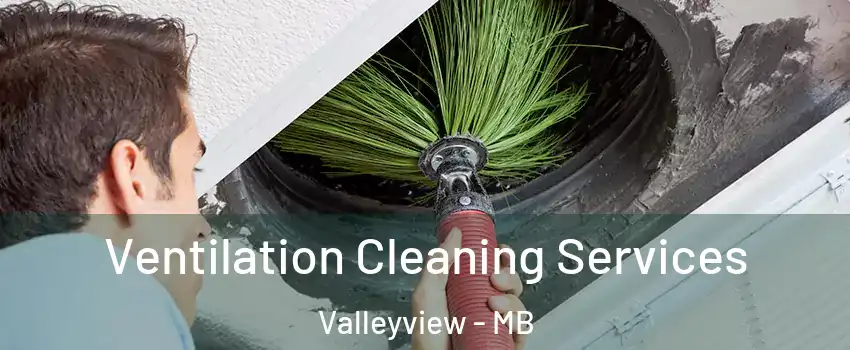  Ventilation Cleaning Services Valleyview - MB