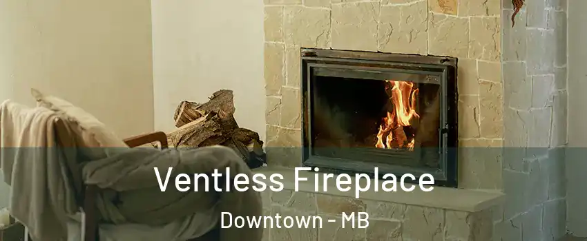  Ventless Fireplace Downtown - MB