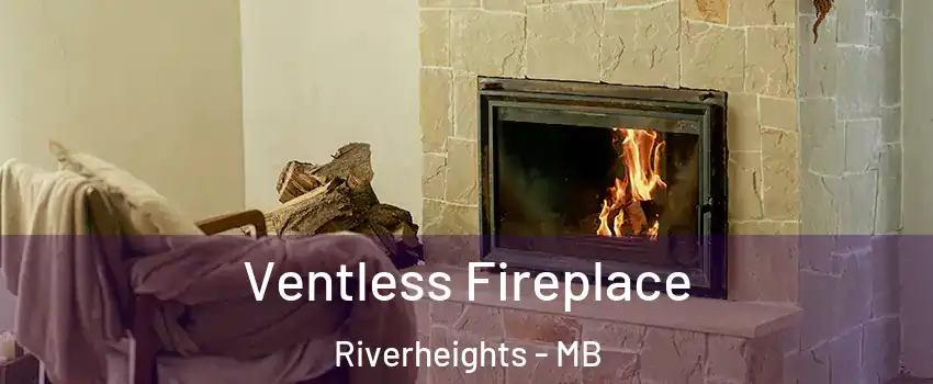  Ventless Fireplace Riverheights - MB