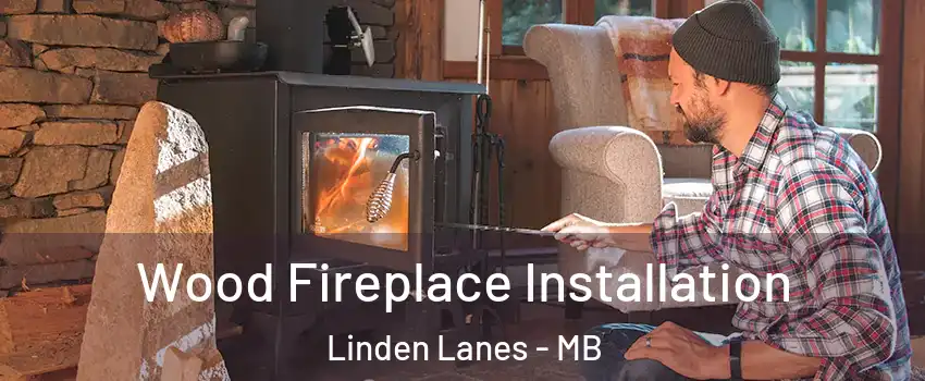  Wood Fireplace Installation Linden Lanes - MB