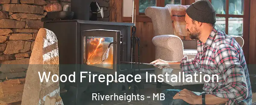  Wood Fireplace Installation Riverheights - MB