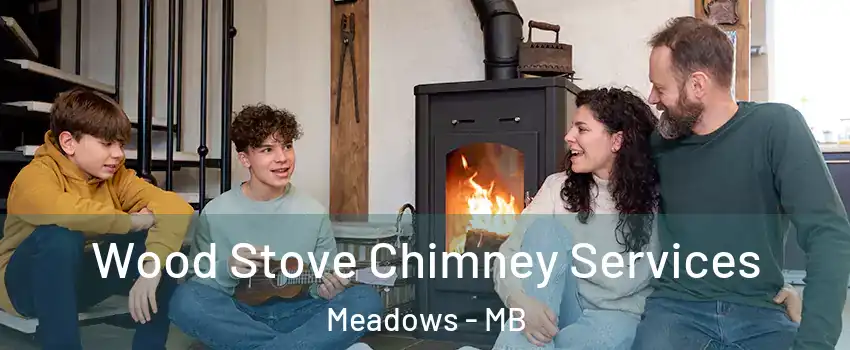  Wood Stove Chimney Services Meadows - MB