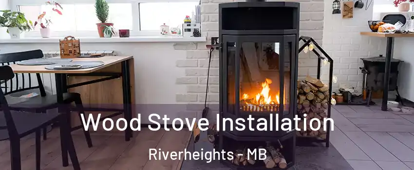  Wood Stove Installation Riverheights - MB