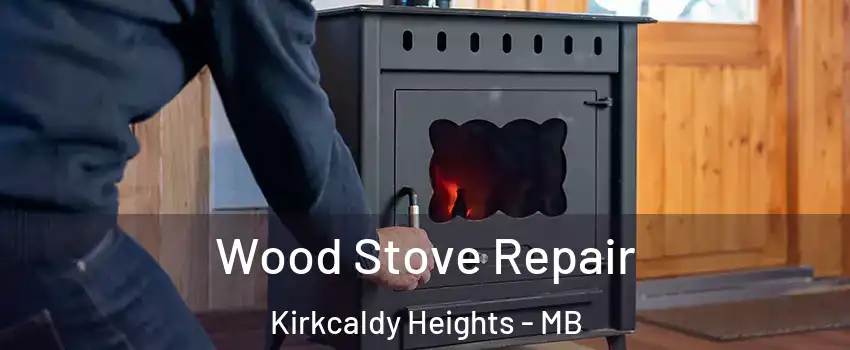  Wood Stove Repair Kirkcaldy Heights - MB