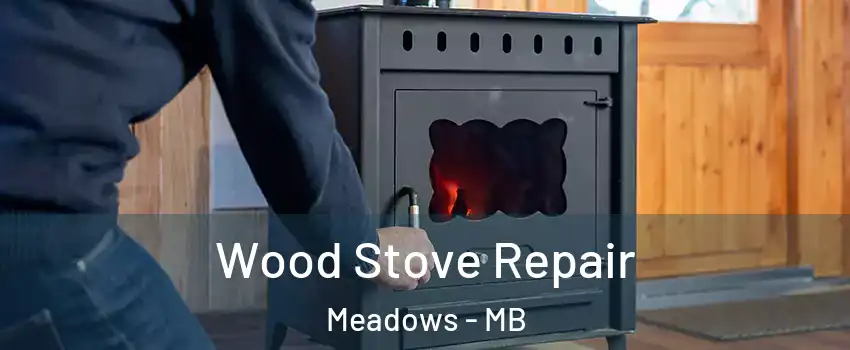  Wood Stove Repair Meadows - MB